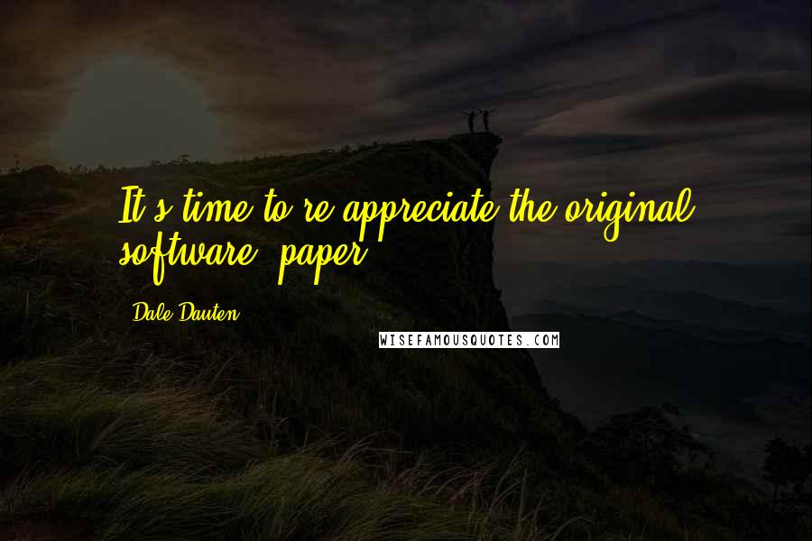 Dale Dauten quotes: It's time to re-appreciate the original software: paper.