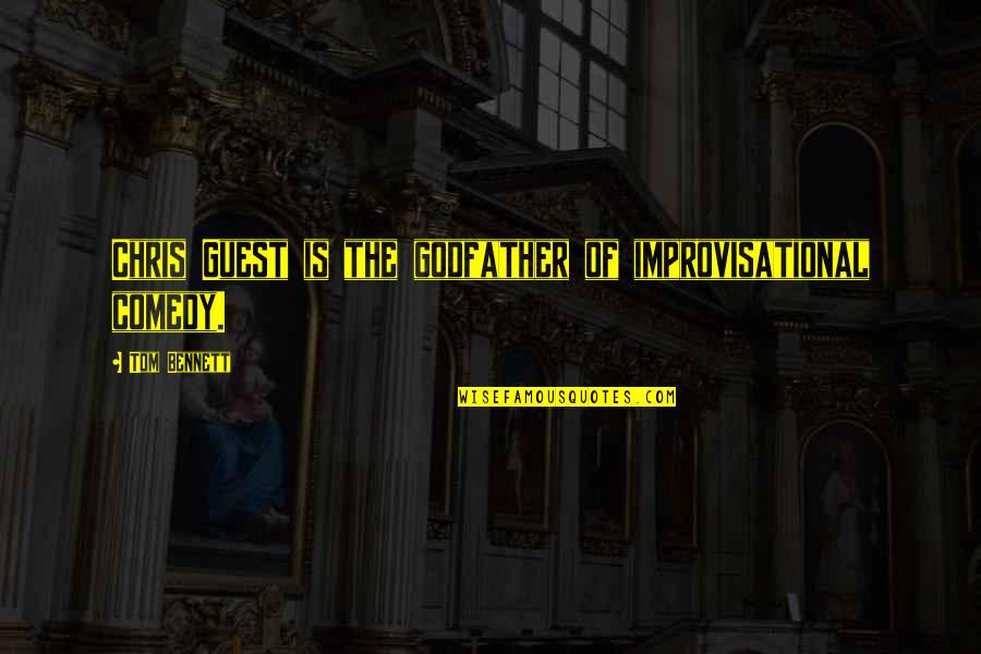 Dalejuan Quotes By Tom Bennett: Chris Guest is the godfather of improvisational comedy. Dalejuan Quotes By Tom Bennett: Chris Guest is the godfather of improvisational comedy.