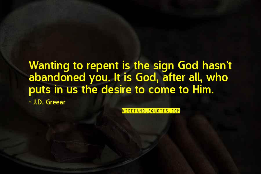 D'alembert Quotes By J.D. Greear: Wanting to repent is the sign God hasn't