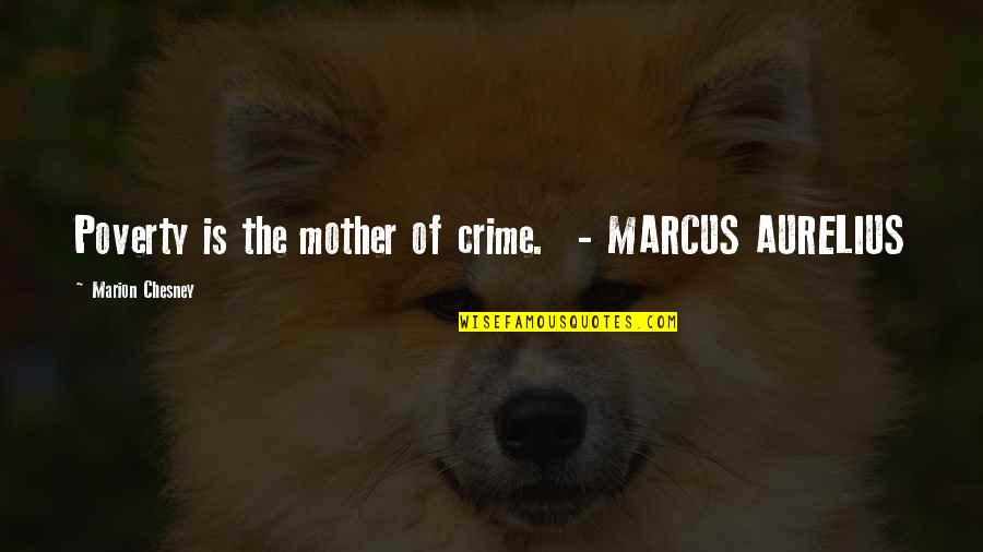 Dalena Farms Quotes By Marion Chesney: Poverty is the mother of crime. - MARCUS Dalena Farms Quotes By Marion Chesney: Poverty is the mother of crime. - MARCUS