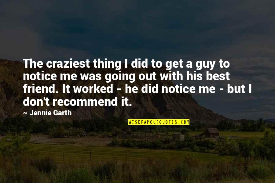 Dalenbergers Quotes By Jennie Garth: The craziest thing I did to get a