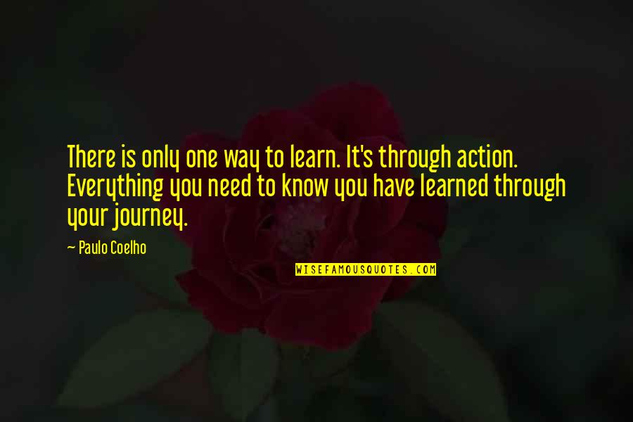 Dalene Murder Quotes By Paulo Coelho: There is only one way to learn. It's Dalene Murder Quotes By Paulo Coelho: There is only one way to learn. It's