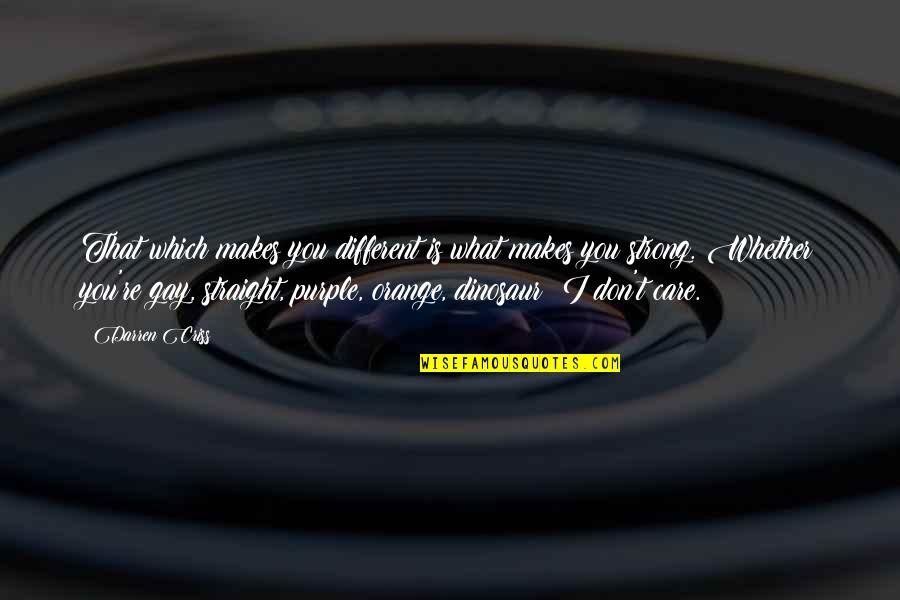 Daleno Quotes By Darren Criss: That which makes you different is what makes