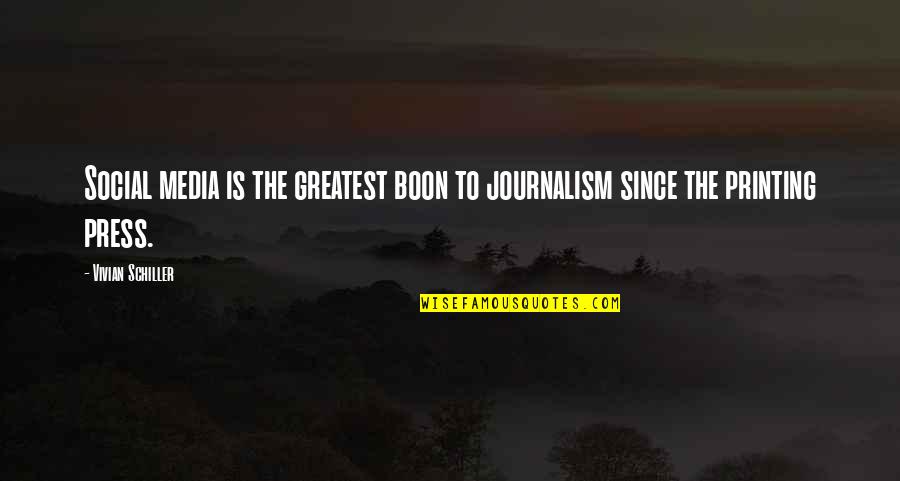 Dalesha Quotes By Vivian Schiller: Social media is the greatest boon to journalism