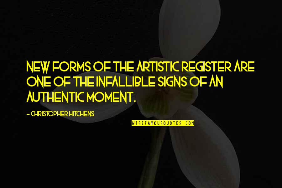 Dalgaard Supermarked Quotes By Christopher Hitchens: New forms of the artistic register are one