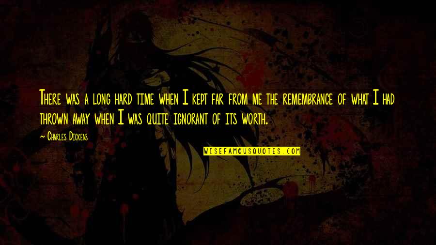 Dalice Elizabeth Quotes By Charles Dickens: There was a long hard time when I Dalice Elizabeth Quotes By Charles Dickens: There was a long hard time when I