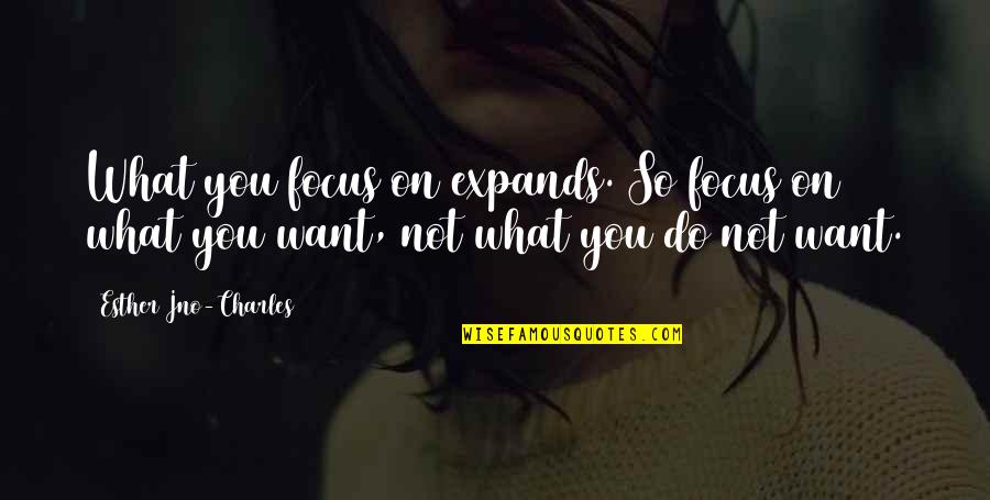 Dalingdingan Quotes By Esther Jno-Charles: What you focus on expands. So focus on Dalingdingan Quotes By Esther Jno-Charles: What you focus on expands. So focus on