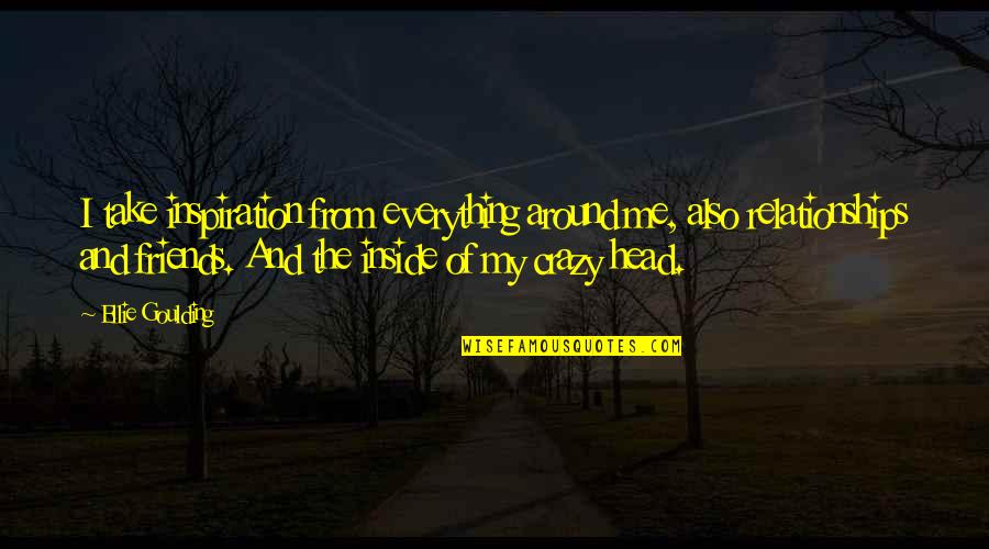 Daljiner Quotes By Ellie Goulding: I take inspiration from everything around me, also