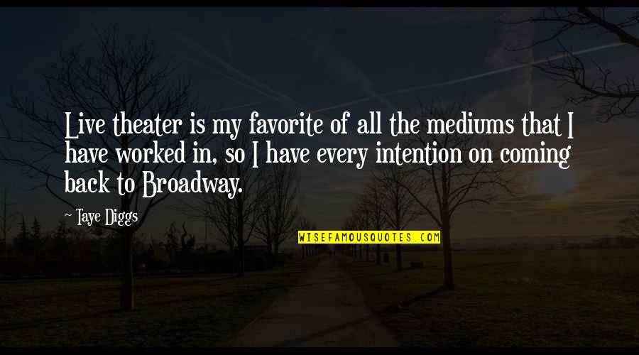 Dall Inferno Dance Quotes By Taye Diggs: Live theater is my favorite of all the