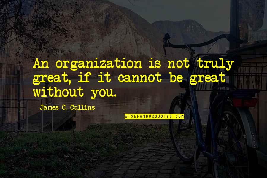 Dallaglio Quotes By James C. Collins: An organization is not truly great, if it Dallaglio Quotes By James C. Collins: An organization is not truly great, if it
