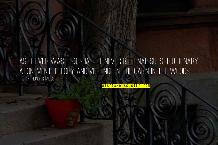 Dallal Stevens Quotes By Anthony R. Mills: As It Ever Was ... So Shall It Dallal Stevens Quotes By Anthony R. Mills: As It Ever Was ... So Shall It