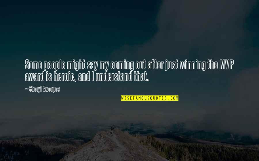 Dallingers Girlfriends Quotes By Sheryl Swoopes: Some people might say my coming out after Dallingers Girlfriends Quotes By Sheryl Swoopes: Some people might say my coming out after