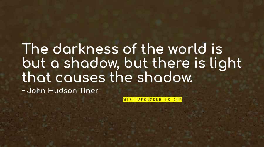 Dallis Grass Quotes By John Hudson Tiner: The darkness of the world is but a Dallis Grass Quotes By John Hudson Tiner: The darkness of the world is but a