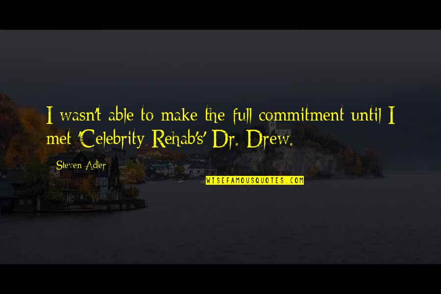 Dallmann Fine Quotes By Steven Adler: I wasn't able to make the full commitment