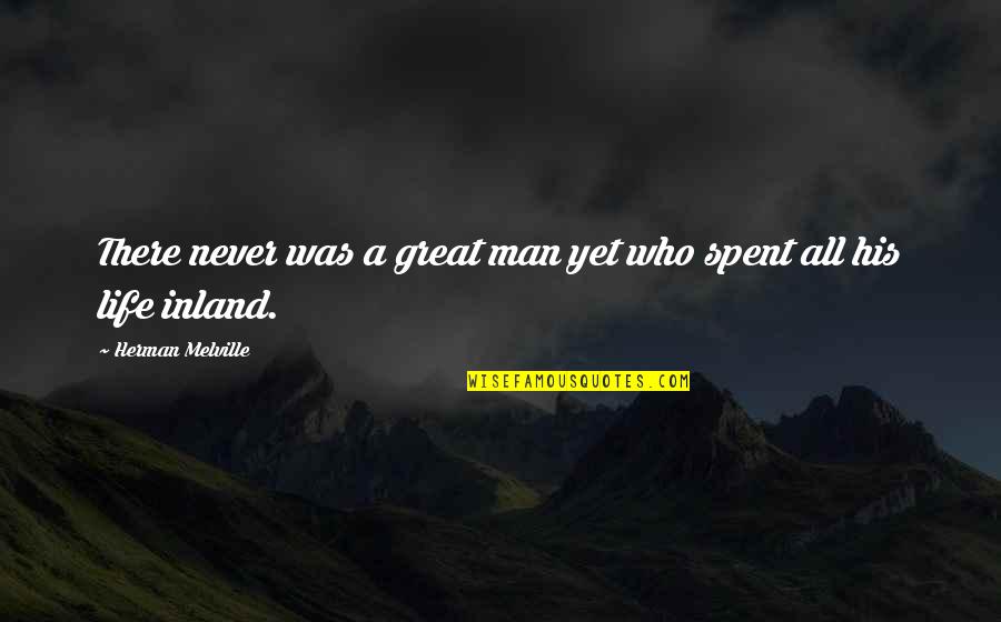 Dallmayr Quotes By Herman Melville: There never was a great man yet who