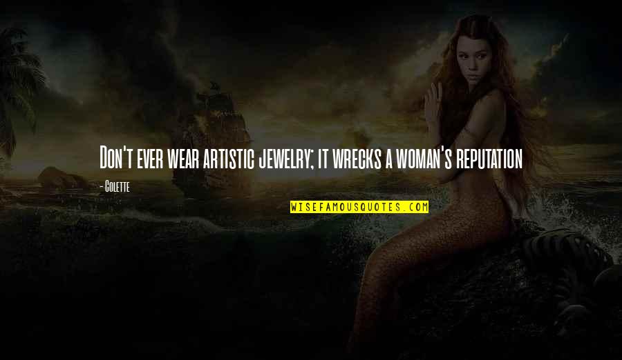 Dallmeier Las Vegas Quotes By Colette: Don't ever wear artistic jewelry; it wrecks a