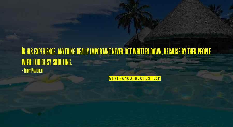Dallys Quotes By Terry Pratchett: In his experience, anything really important never got Dallys Quotes By Terry Pratchett: In his experience, anything really important never got
