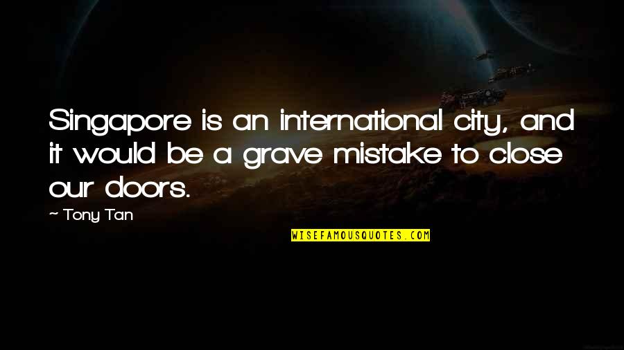 Dalmak Projekt Quotes By Tony Tan: Singapore is an international city, and it would