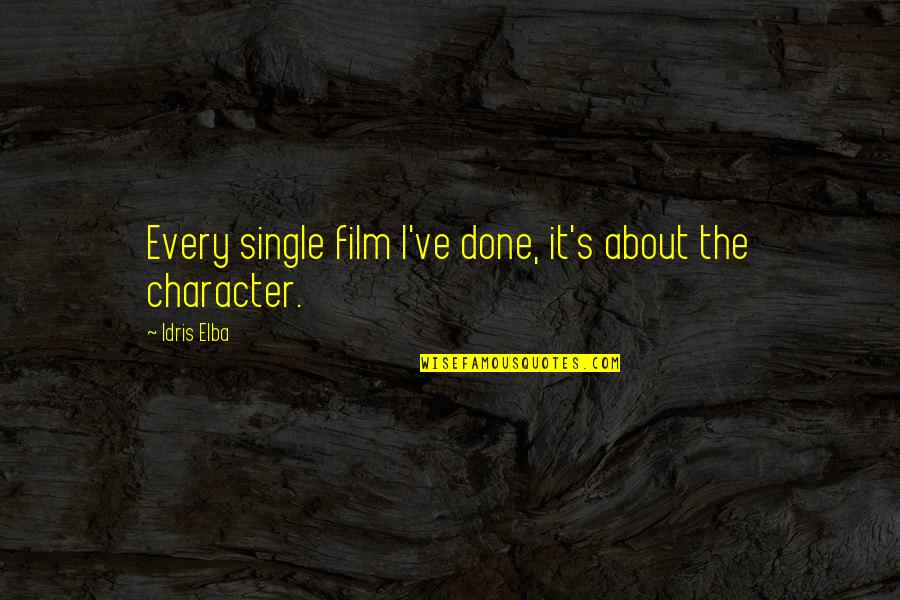 Dalmane Drug Quotes By Idris Elba: Every single film I've done, it's about the