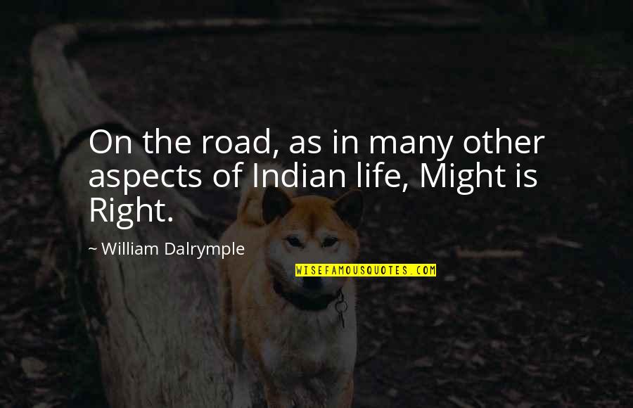 Dalrymple's Quotes By William Dalrymple: On the road, as in many other aspects