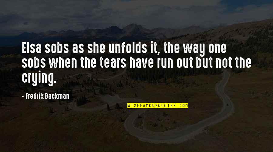 Dalsheimer Quotes By Fredrik Backman: Elsa sobs as she unfolds it, the way