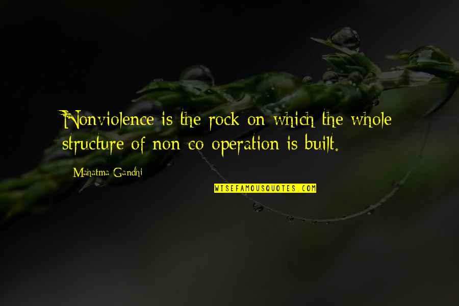 Dalton Fox Quotes By Mahatma Gandhi: Nonviolence is the rock on which the whole