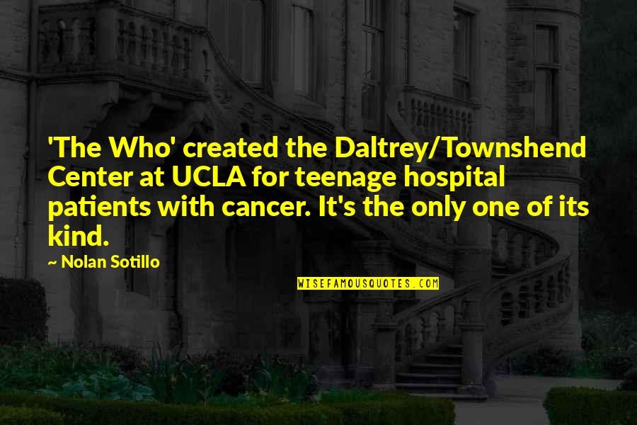 Daltrey And Townshend Quotes By Nolan Sotillo: 'The Who' created the Daltrey/Townshend Center at UCLA
