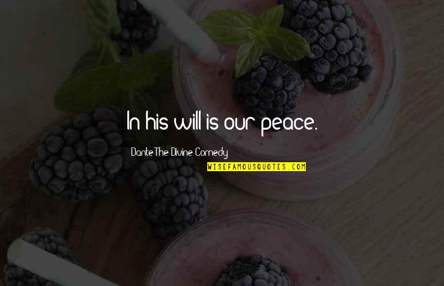 Dalva Quotes By Dante The Divine Comedy: In his will is our peace. Dalva Quotes By Dante The Divine Comedy: In his will is our peace.