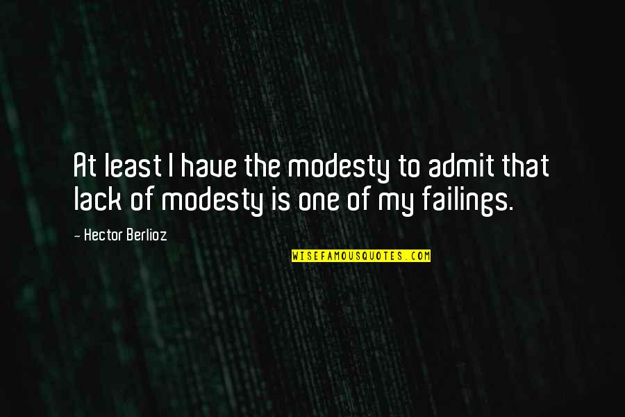 Damage Jeremy Irons Quotes By Hector Berlioz: At least I have the modesty to admit