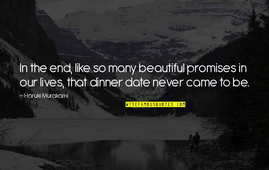 Damage Of Scarlet Ink Quotes By Haruki Murakami: In the end, like so many beautiful promises Damage Of Scarlet Ink Quotes By Haruki Murakami: In the end, like so many beautiful promises