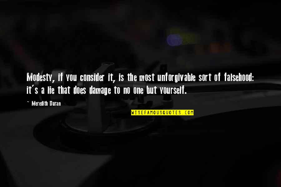 Damage Quotes By Meredith Duran: Modesty, if you consider it, is the most Damage Quotes By Meredith Duran: Modesty, if you consider it, is the most