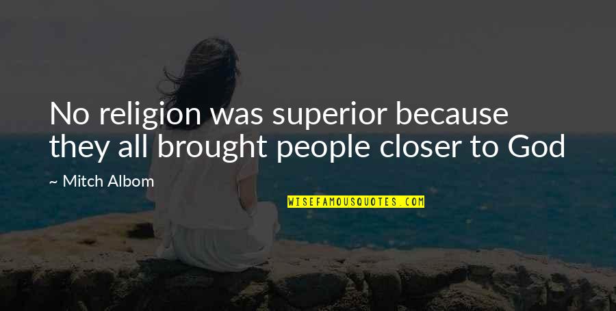 Damanhurians Quotes By Mitch Albom: No religion was superior because they all brought