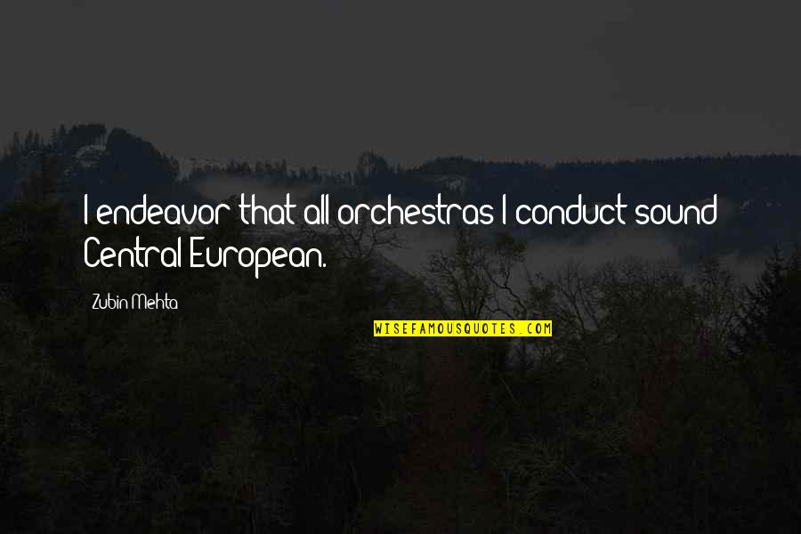 Damarion Williams Quotes By Zubin Mehta: I endeavor that all orchestras I conduct sound