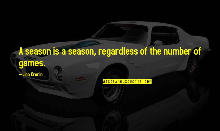 Damascena Quotes By Joe Cronin: A season is a season, regardless of the