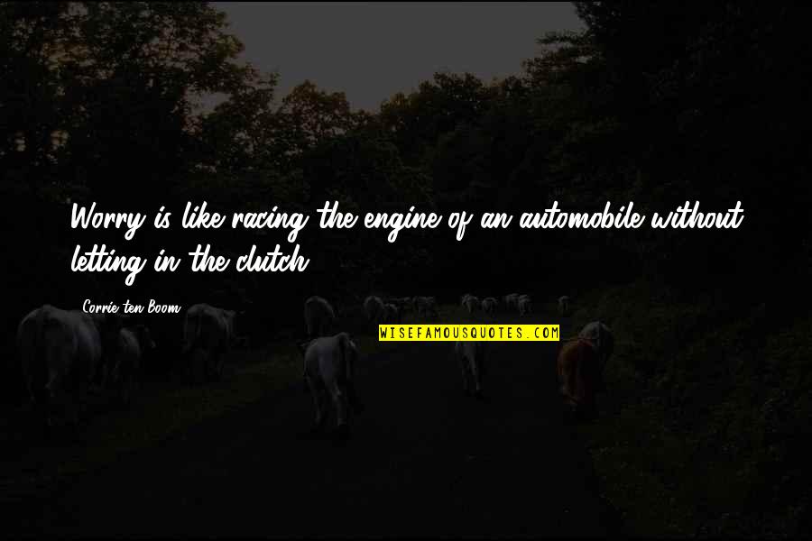 Damascene Gallery Quotes By Corrie Ten Boom: Worry is like racing the engine of an