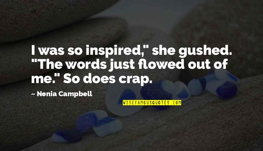 Damasks Candy Quotes By Nenia Campbell: I was so inspired," she gushed. "The words