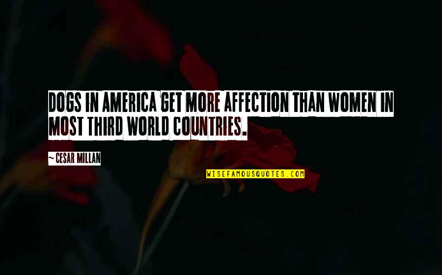 Damazo Line Quotes By Cesar Millan: Dogs in America get more affection than women