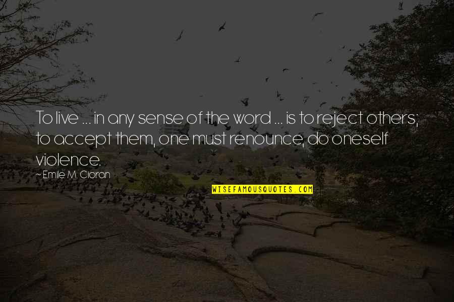 Damazo Line Quotes By Emile M. Cioran: To live ... in any sense of the Damazo Line Quotes By Emile M. Cioran: To live ... in any sense of the