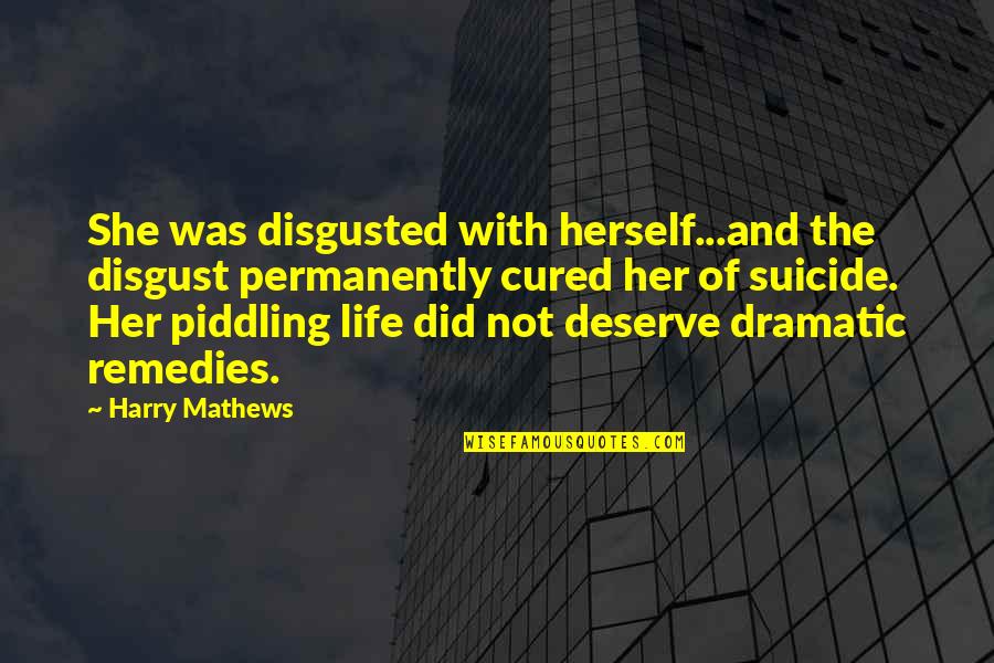 Dambroski Native American Quotes By Harry Mathews: She was disgusted with herself...and the disgust permanently