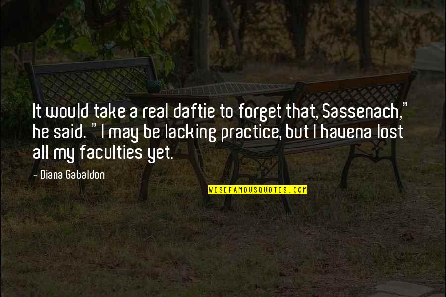 Dambudzo Marechera Quotes By Diana Gabaldon: It would take a real daftie to forget