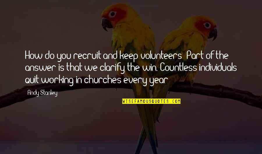 Dambuhalang Quotes By Andy Stanley: How do you recruit and keep volunteers? Part