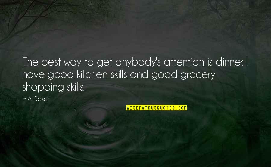 Dame Eugenia Charles Quotes By Al Roker: The best way to get anybody's attention is
