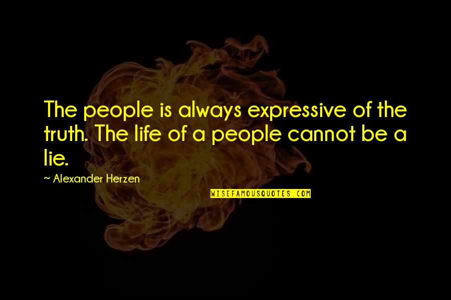 Dame Sybil Thorndike Quotes By Alexander Herzen: The people is always expressive of the truth.