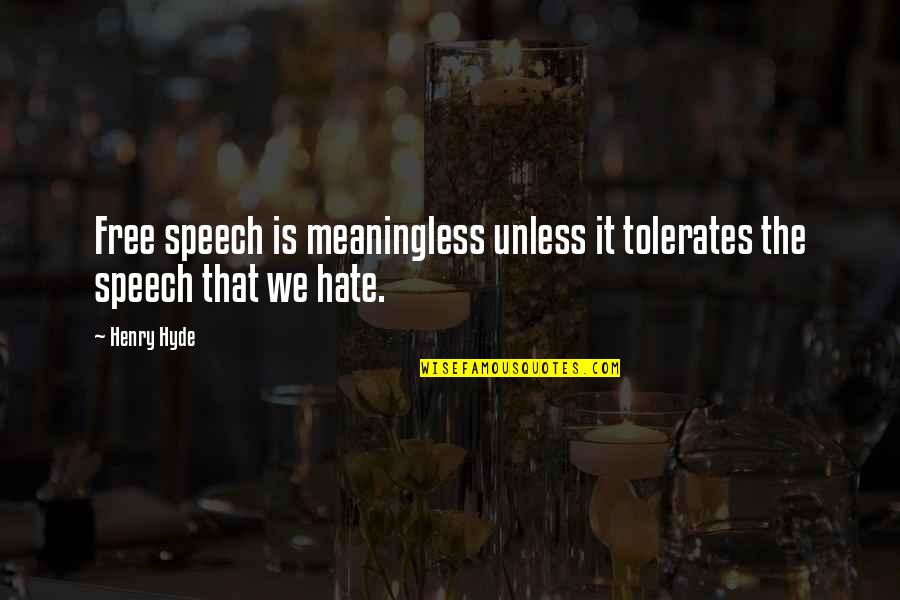 Damian Marley Brainy Quotes By Henry Hyde: Free speech is meaningless unless it tolerates the