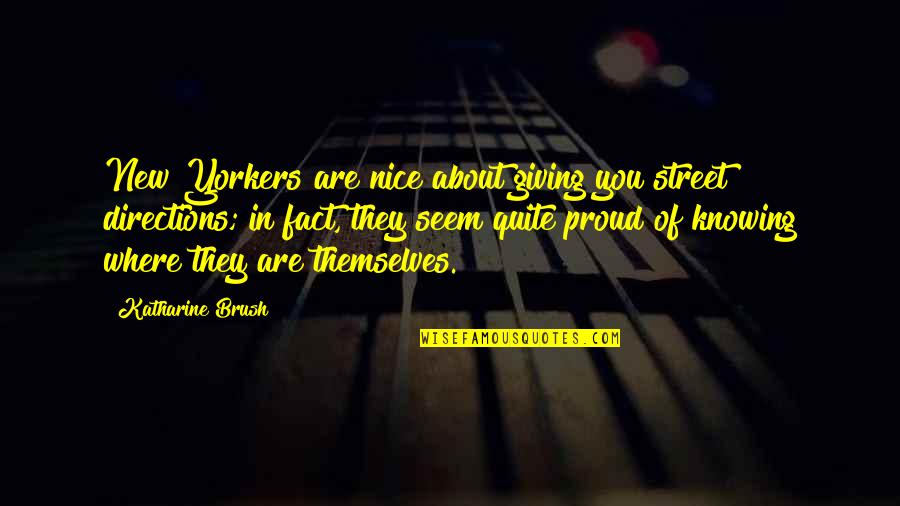 Damian Marley Brainy Quotes By Katharine Brush: New Yorkers are nice about giving you street Damian Marley Brainy Quotes By Katharine Brush: New Yorkers are nice about giving you street