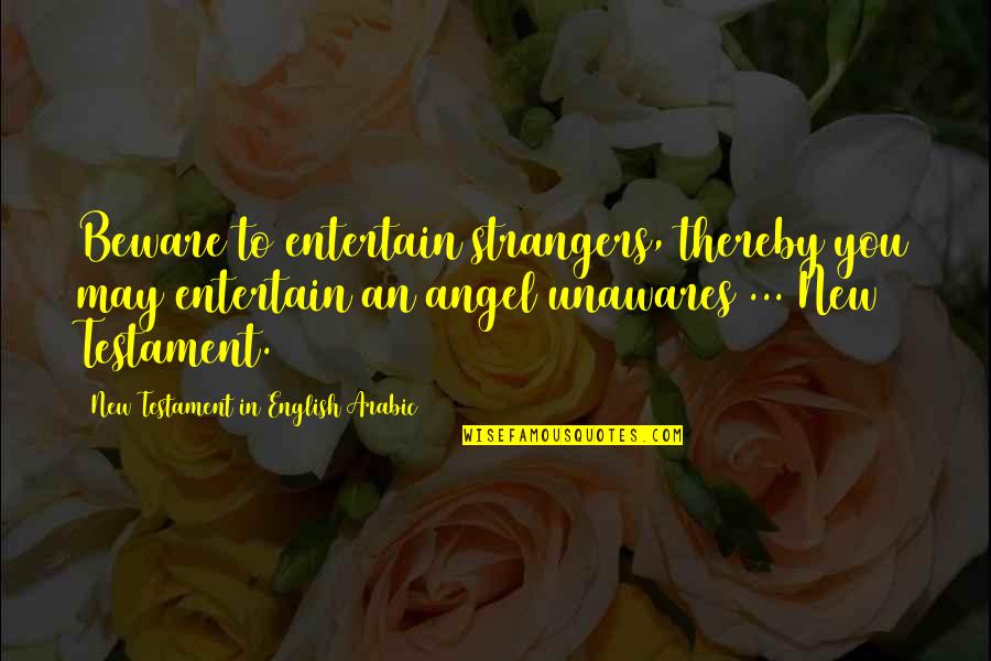 Damian Marley Brainy Quotes By New Testament In English/Arabic: Beware to entertain strangers, thereby you may entertain Damian Marley Brainy Quotes By New Testament In English/Arabic: Beware to entertain strangers, thereby you may entertain