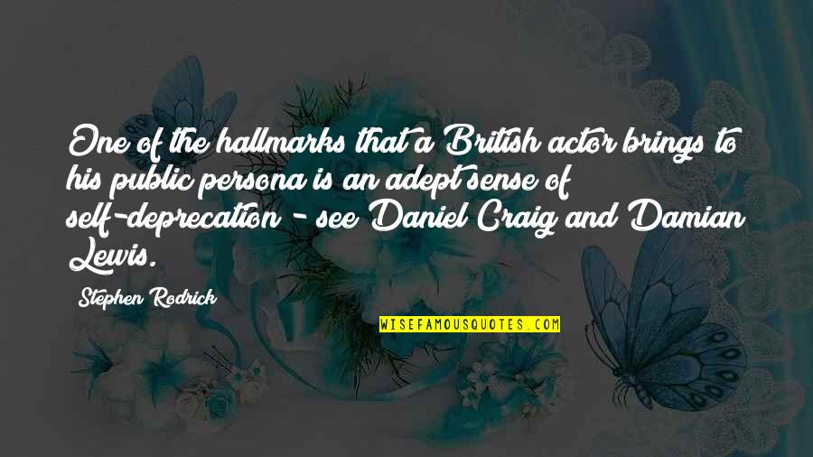 Damian Quotes By Stephen Rodrick: One of the hallmarks that a British actor