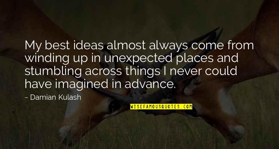 Damian's Quotes By Damian Kulash: My best ideas almost always come from winding