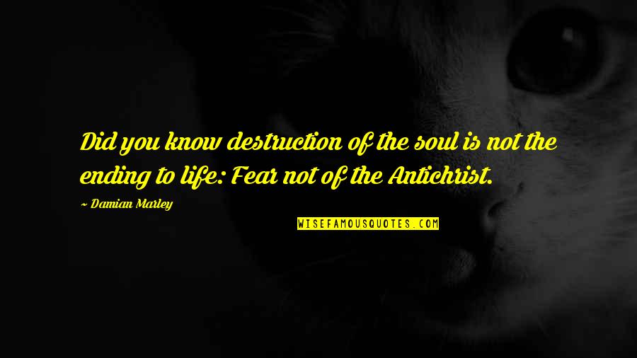 Damian's Quotes By Damian Marley: Did you know destruction of the soul is