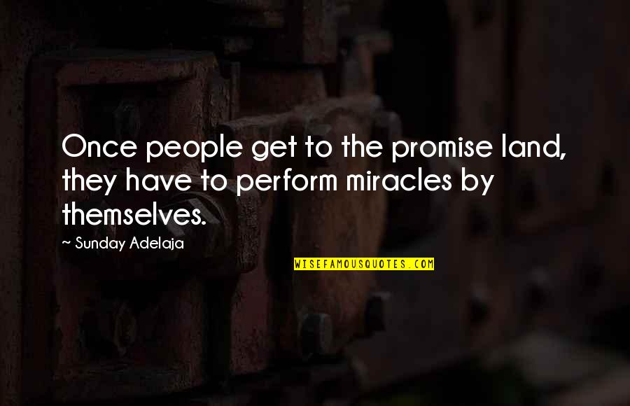 Damien Thomas Quotes By Sunday Adelaja: Once people get to the promise land, they